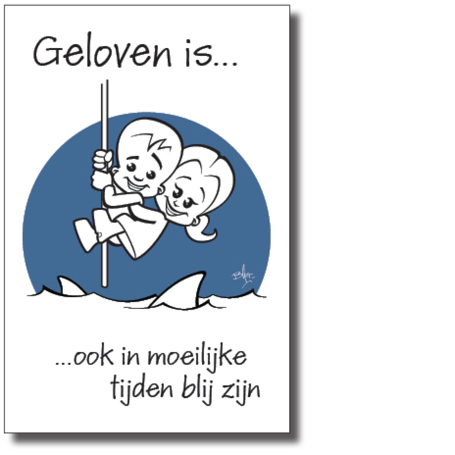 Minikaart 'Geloven is ook in moeilijke tijden...'