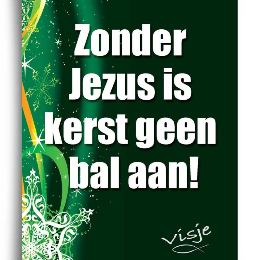 Kerstkaart  'Zonder Jezus is kerst geen bal aan' - Visje - 44203 -  Visje kerstkaarten