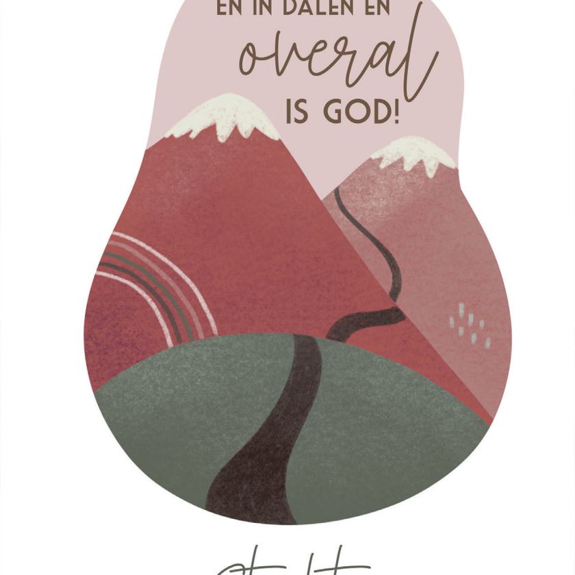 Kaart 'Op bergen en in dalen en overal is God! Sterkte'