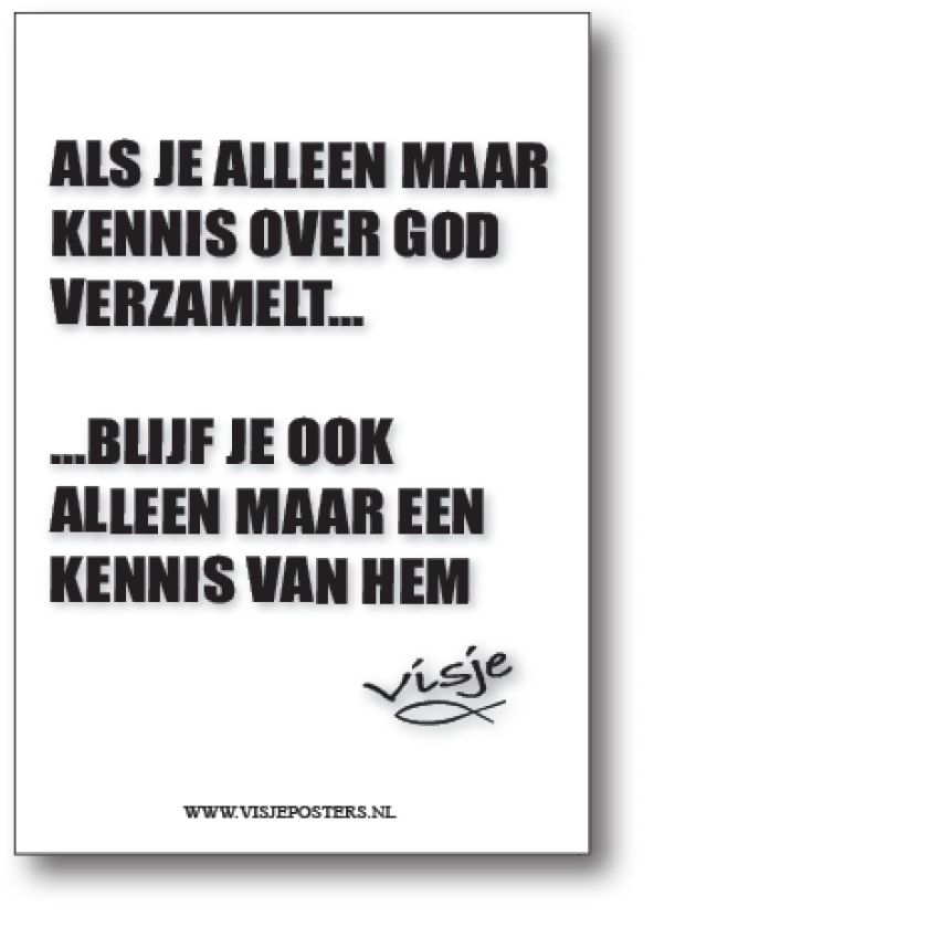 minikaart Visje 'Als je alleen maar kennis over God verzamelt'