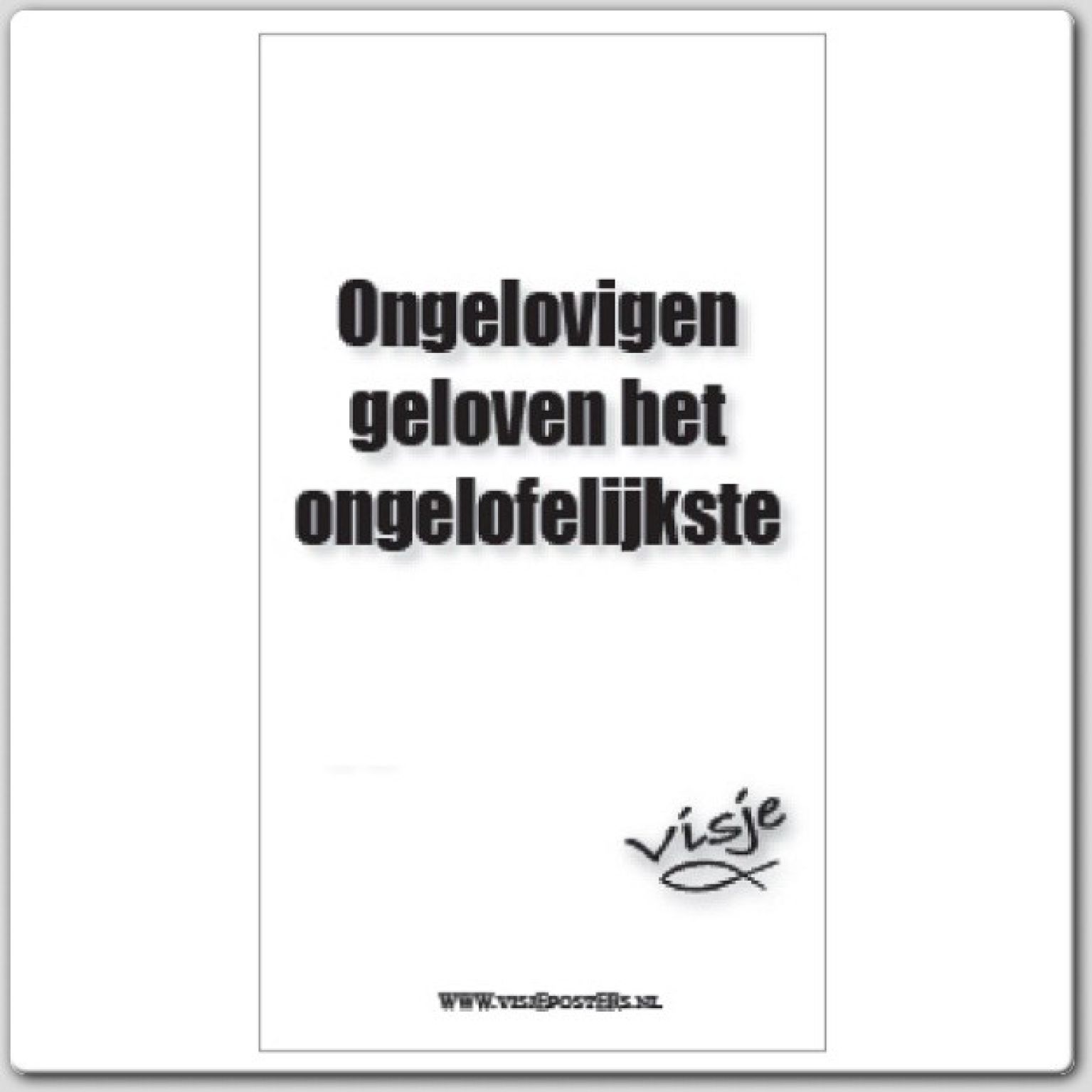 minikaart Visje 'Ongelovigen geloven het ongelofelijkste'