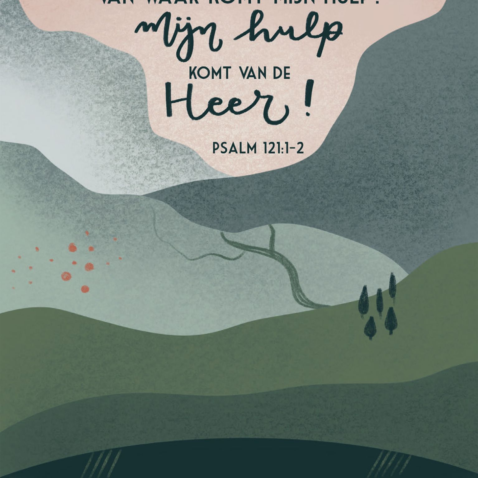 Kaart 'Ik sla mijn ogen op naar de bergen, van waar komt mijn hulp? Mijn hulp komt van de Heer! Psalm 121:1-2. Ik bid voor jou!'