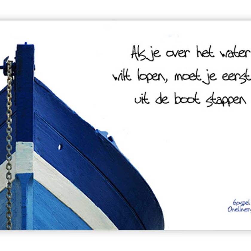'Als je over water wilt lopen' - MA10049 -  Quotes
