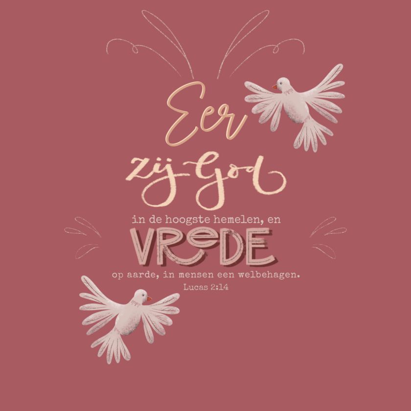 Kerstkaart 'Eer zij God in de hoogste hemelen, en vrede op aarde, in mensen een welbehagen'