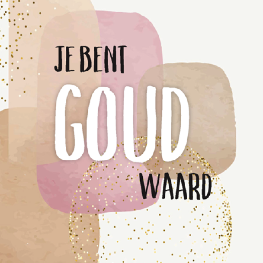 A4 poster met de tekst: 'Je bent goud waard'