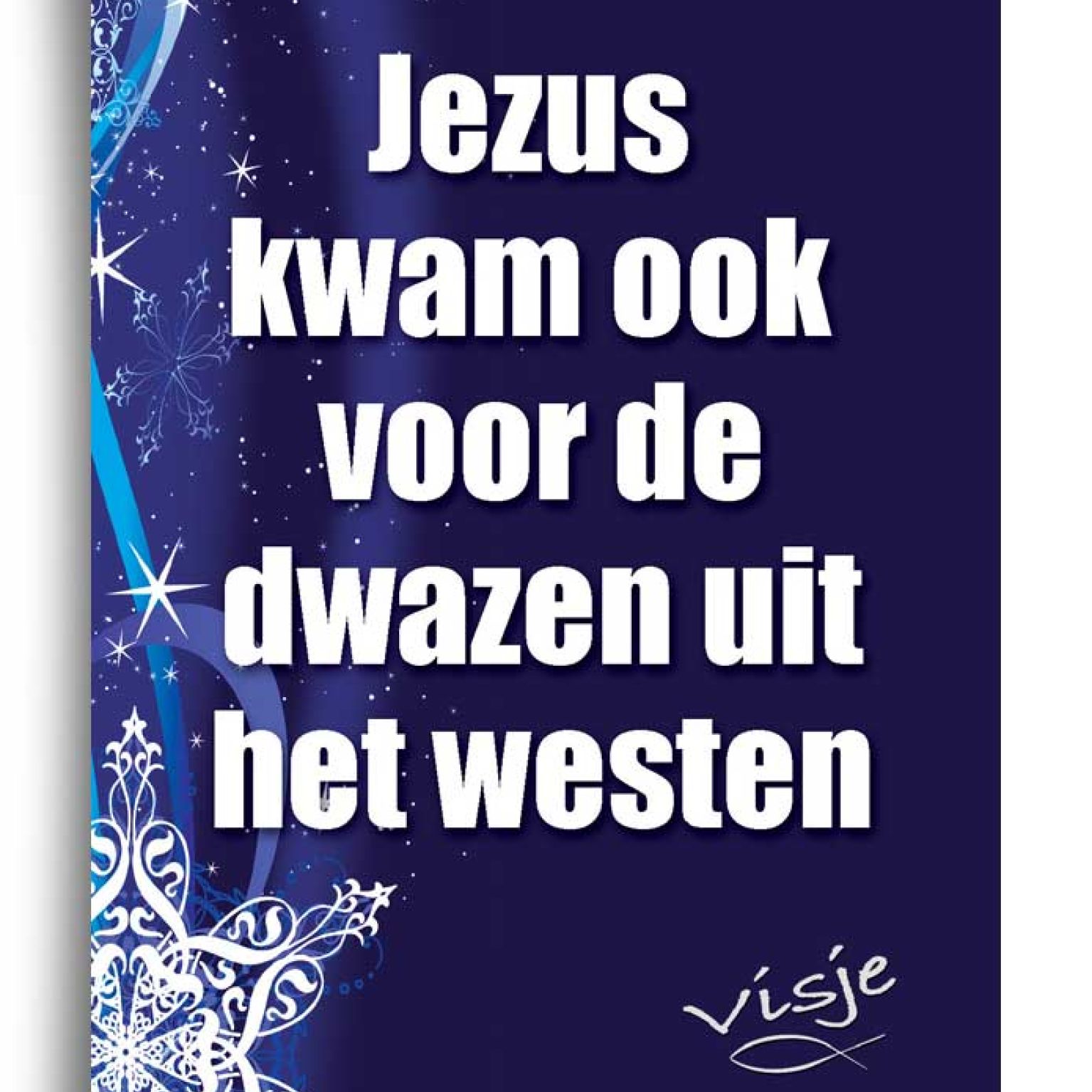 Kerstkaart 'Jezus kwam ook voor de dwazen uit het westen' - Visje - 44207 -  Visje kerstkaarten