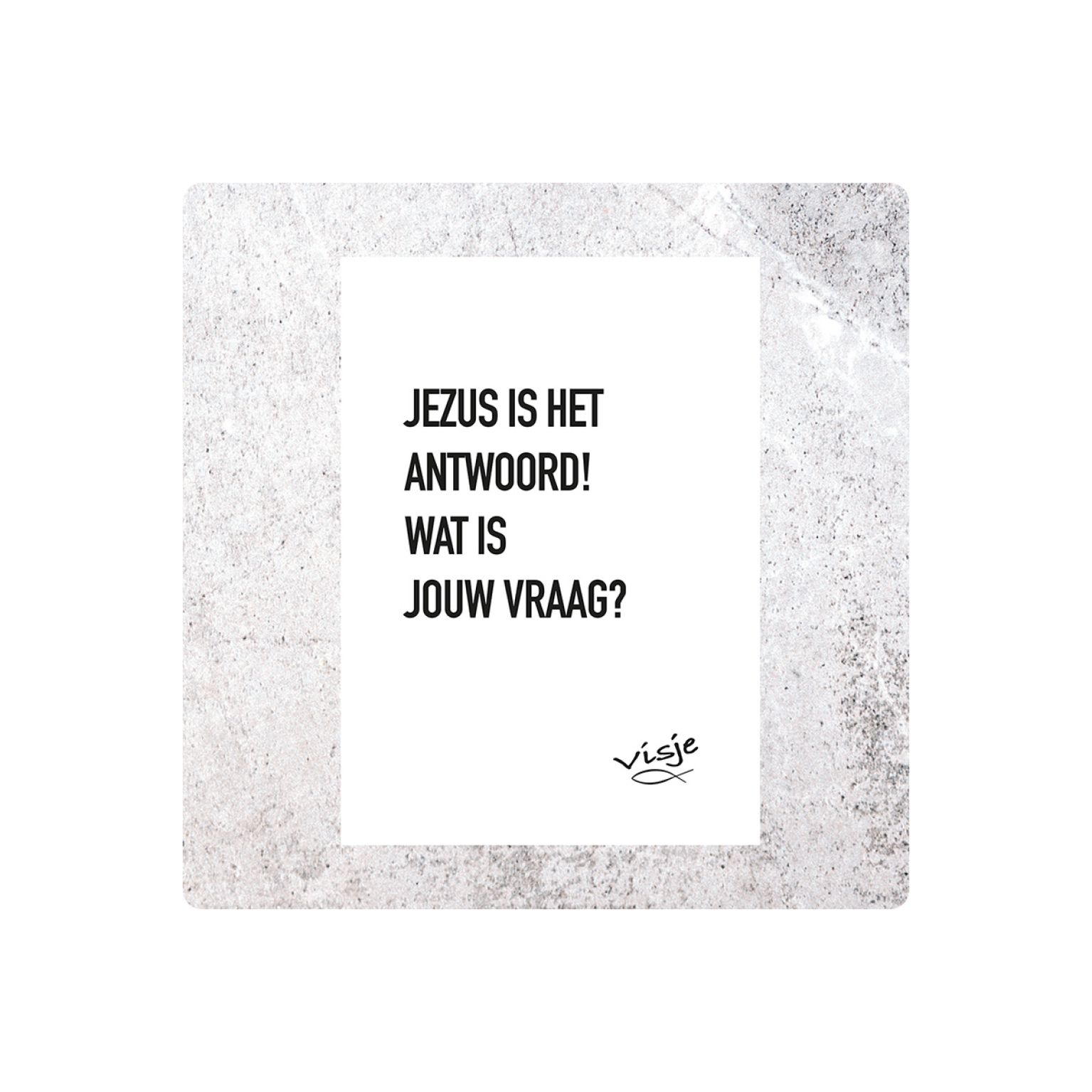 V16016 Visje Cadeaubordjes 15x15 Jezus het antwoord af67af91