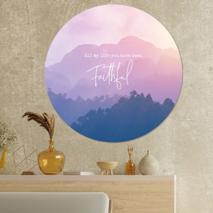 Muurcirkel 'All my life You have been faithful' - 100 cm