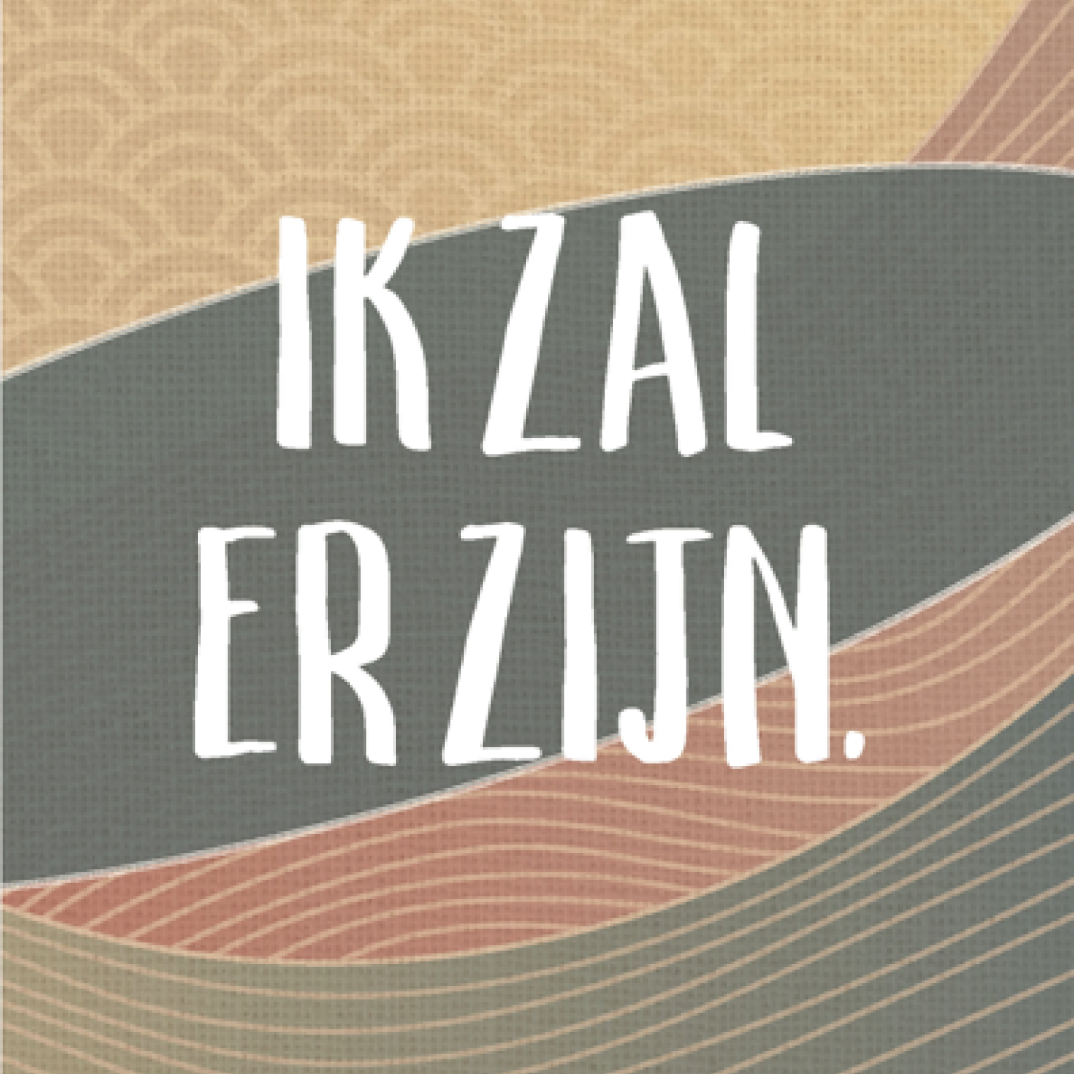 A4 poster met de tekst: 'Ik zal er zijn'
