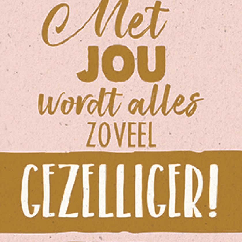 Met jou wordt alles zo veel gezelliger! - 552843 -  Liefde & Vriendschap bij MajesticAlly