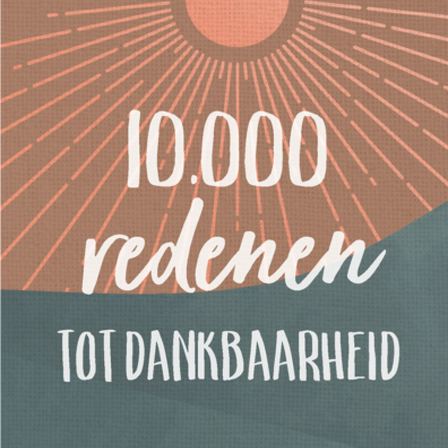 A4 poster met de tekst: '10.000 redenen tot dankbaarheid'